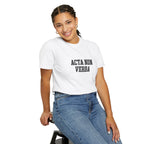 Women's "Acta non verba" - "Deeds, not words" T-Shirt