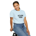 Women's "Acta non verba" - "Deeds, not words" T-Shirt